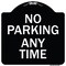 Signmission Designer Series-No Parking Any Time, Black & White Heavy-Gauge Aluminum, 18" x 18", BW-1818-9827 A-DES-BW-1818-9827 - alternate 1